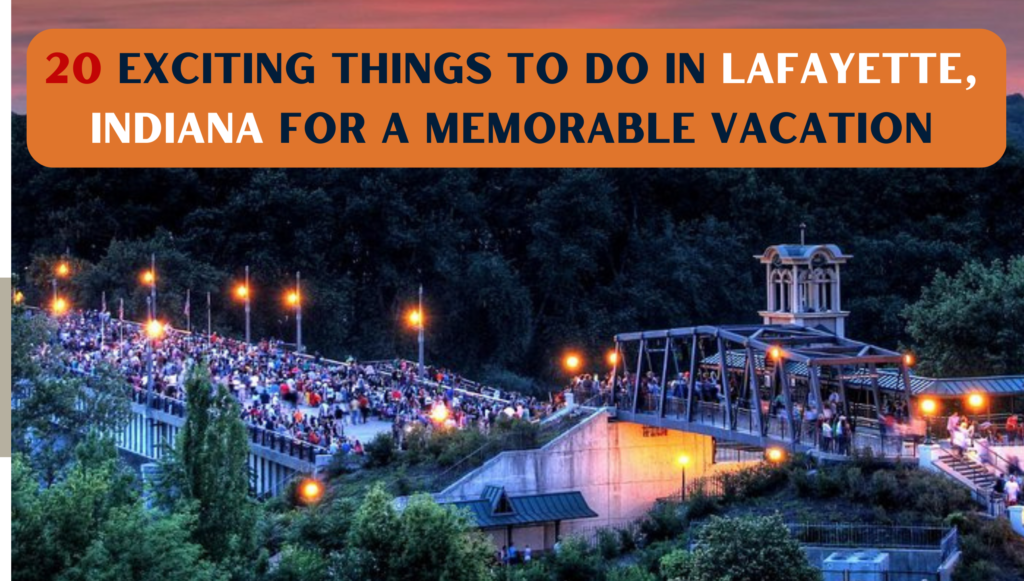 Things To Do In Lafayette Indiana