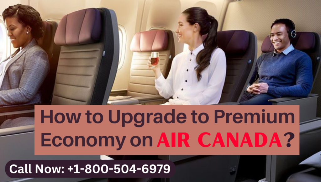 Upgrade Premium Economy on air Canada