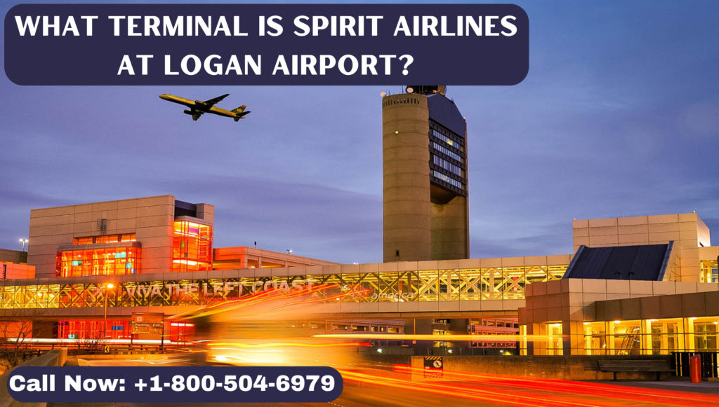 What Terminal is Spirit Airlines at Logan Airport