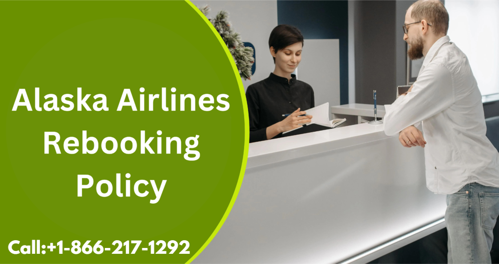 Alaska Airlines Rebooking Policy