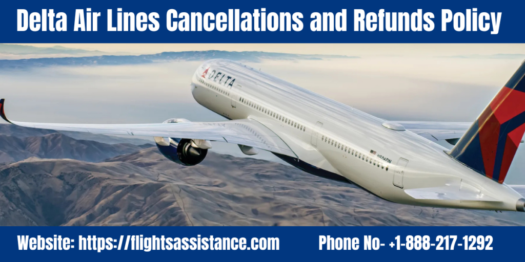 Delta Air Lines Cancellations and Refunds Policy