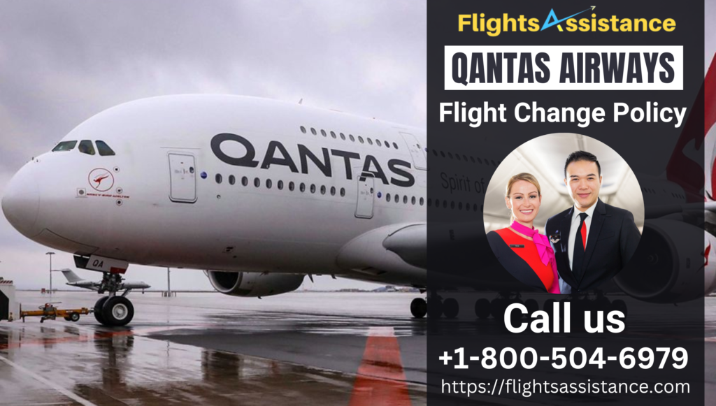 Qantas Airways Flight Change Policy