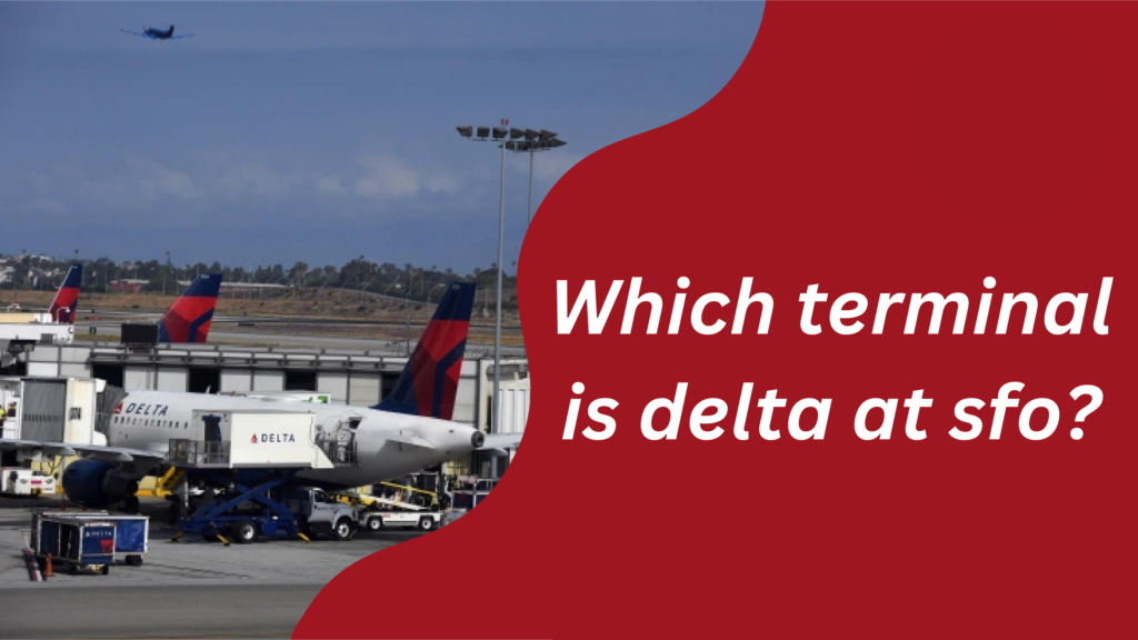 which terminal is delta at sfo