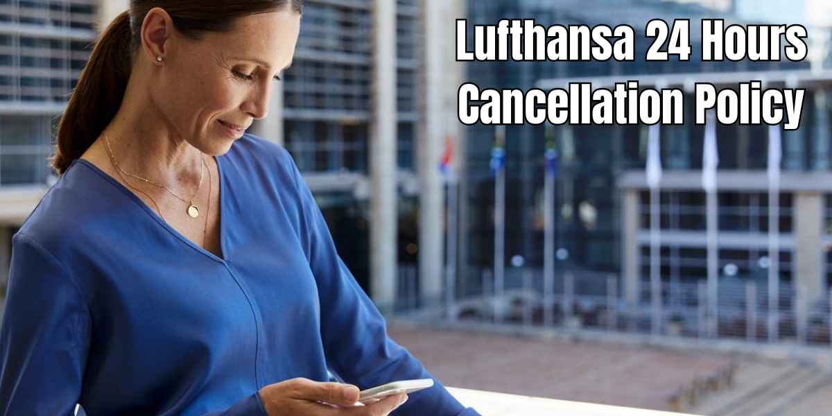 Lufthansa Cancellation Policy 24-Hours