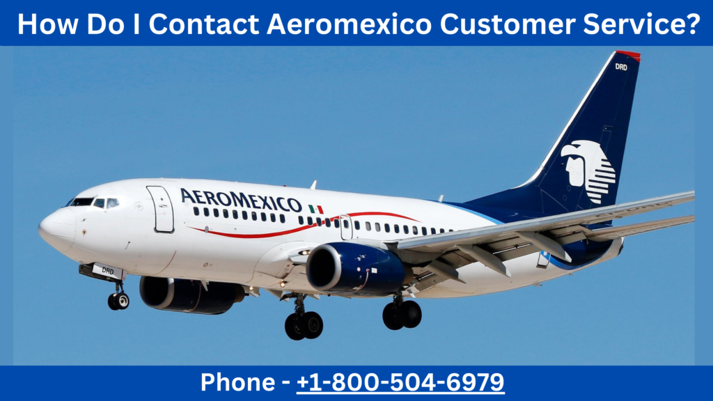 How Do I Contact Aeromexico Customer Service