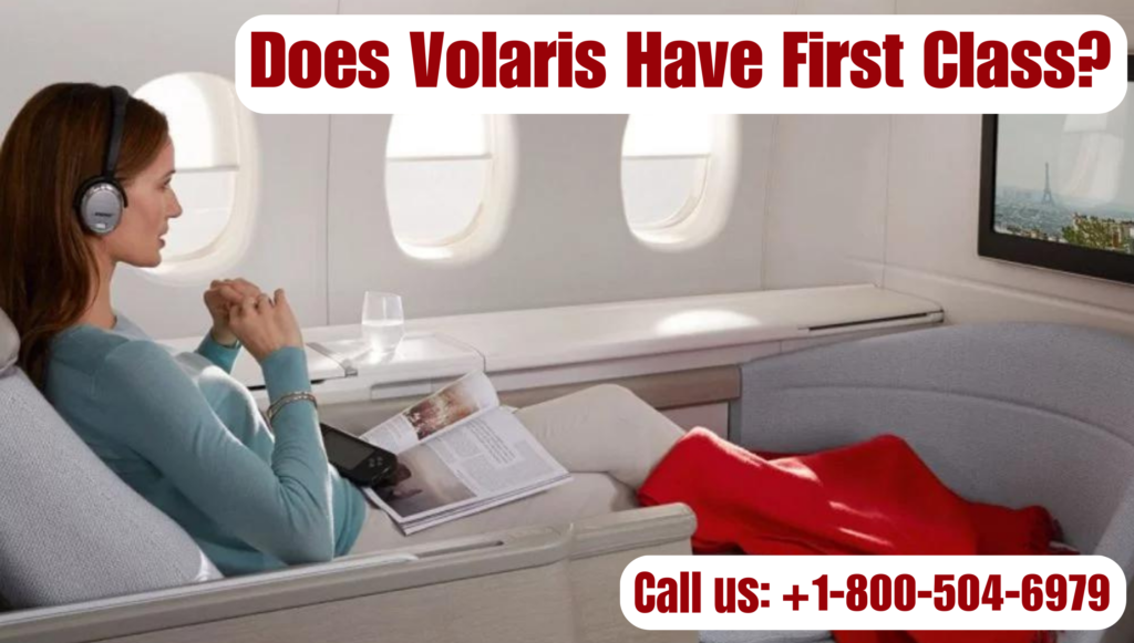 Does Volaris Have First Class