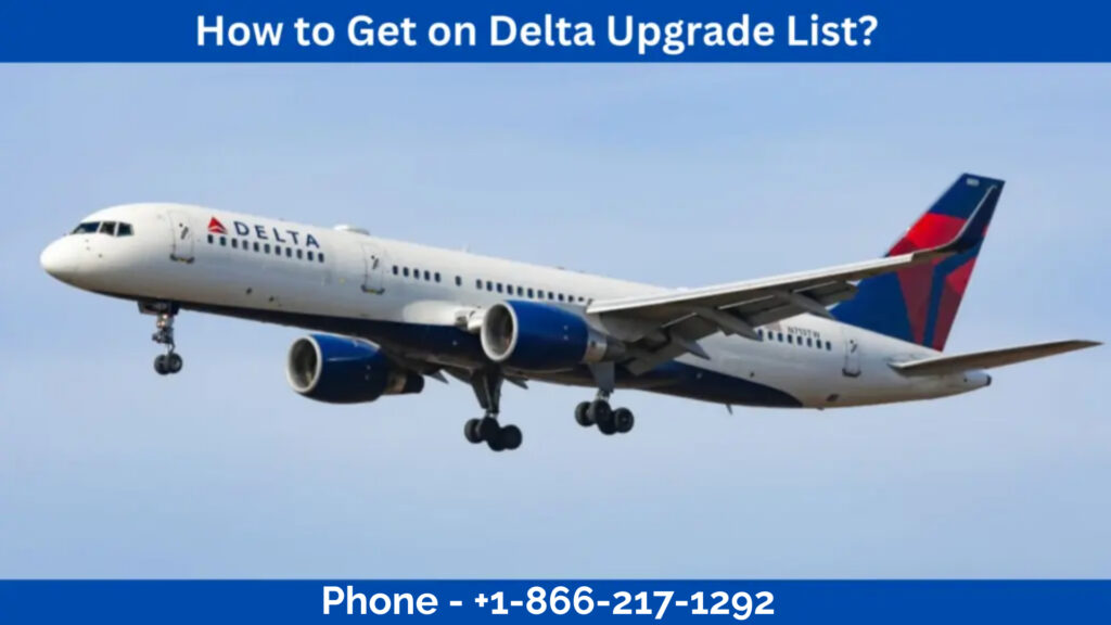 How to Get on Delta Upgrade List