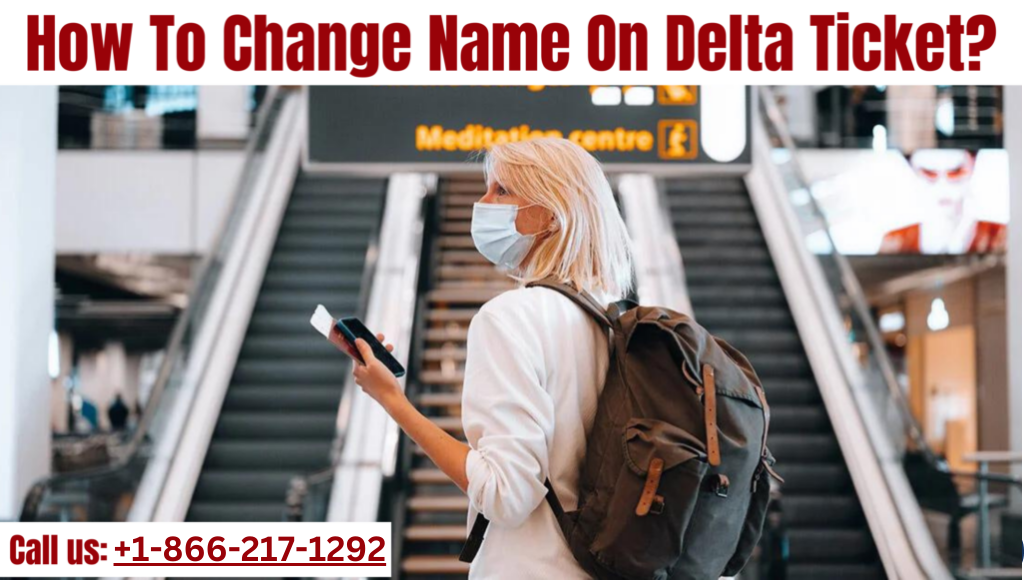 How to Change Name on Delta Ticket