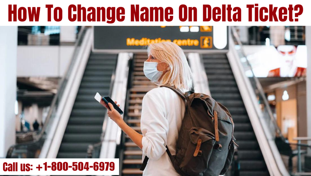 How to Change Name on Delta Ticket?