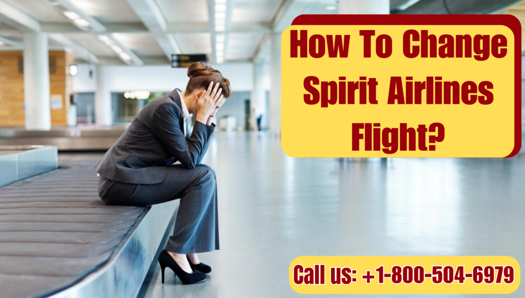 How To Change Spirit airlines Flight?