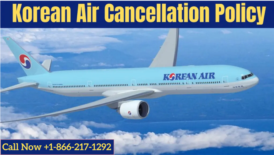 Korean Air cancellation policy