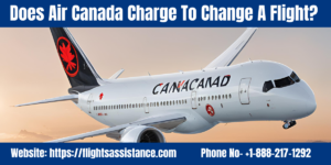 Air Canada Charge To Change A Flight