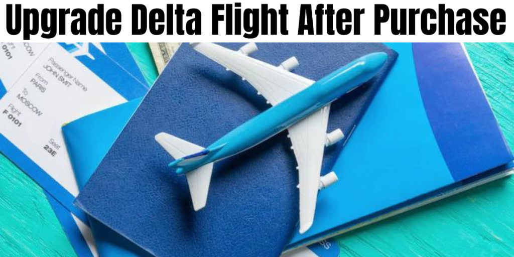 Can i upgrade my delta flight after purchase