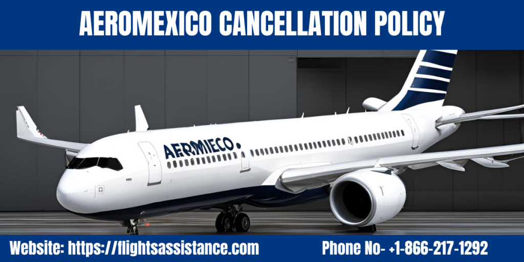 Aeromexico Cancellation Policy