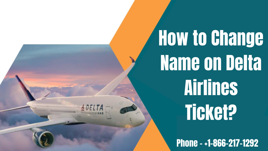 Change Name on Delta Airlines Ticket
