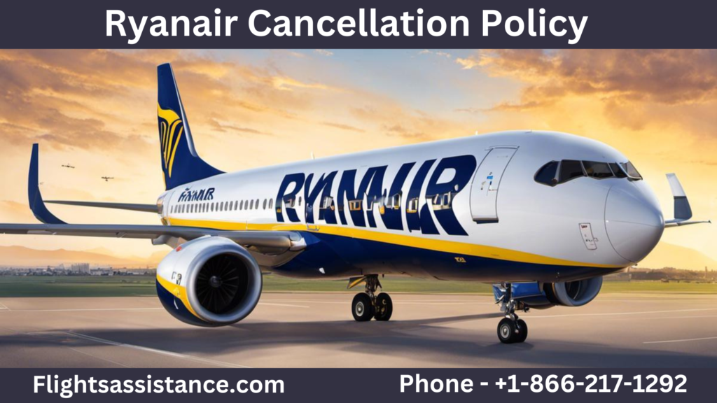 Ryanair Cancellation Policy