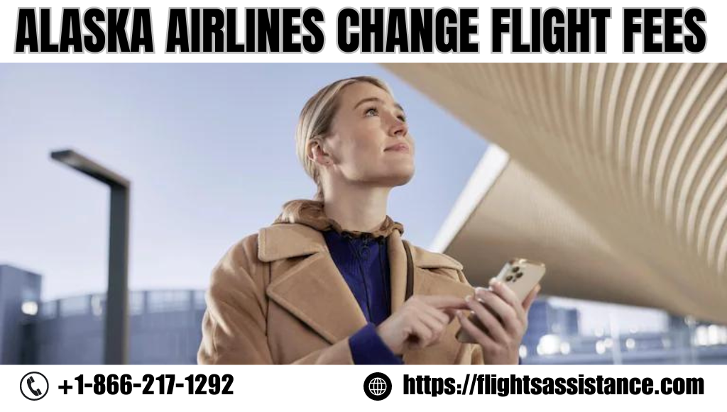 Alaska Airlines Change Flight Fees