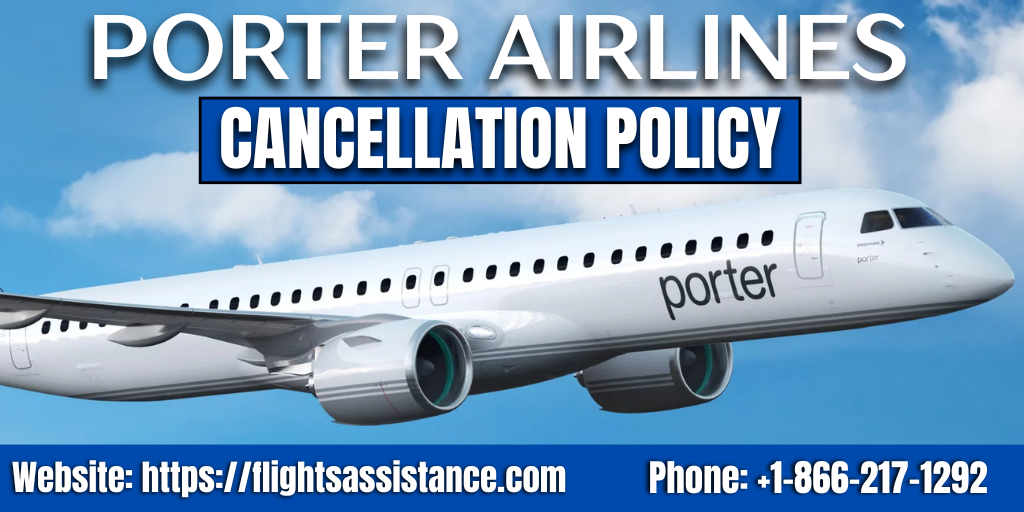 Porter Airlines Cancellation Policy